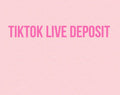 TikTok Live Deposit🩷